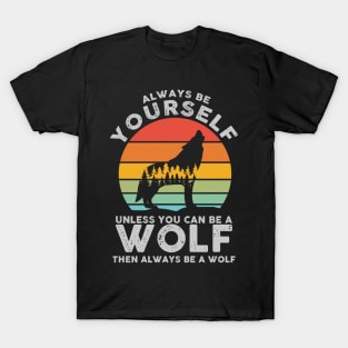 Always Be Yourself Wolf Sunset T-Shirt